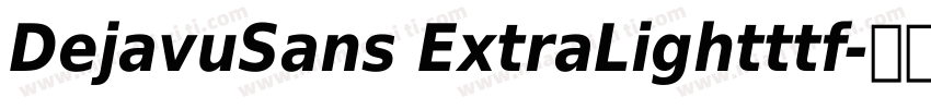DejavuSans ExtraLightttf字体转换